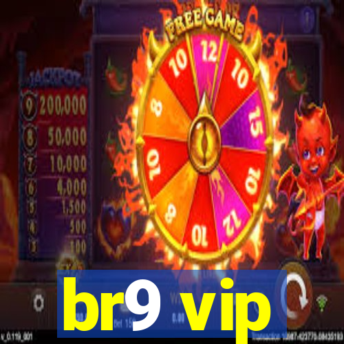 br9 vip